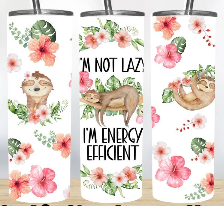 I'm Not Lazy I'm Energy Efficient - 20oz Insulated Stainless Steel Travel Tumbler
