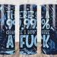 I Don't Give a F@#$ - 20oz Skinny  Insulated Stainless Steel Travel Tumbler