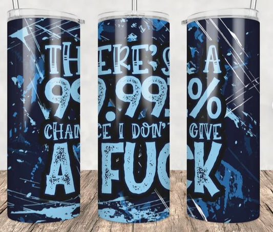 I Don't Give a F@#$ - 20oz Skinny  Insulated Stainless Steel Travel Tumbler