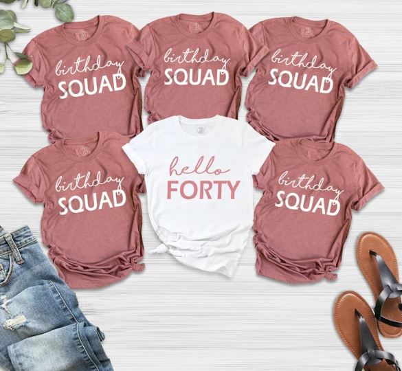Hello Forty / Birthday Squad (Choose Any Number)- Shirt