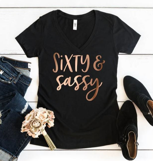 Sixty and Sassy - Shirt