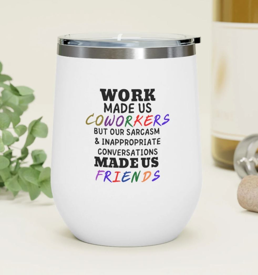 Coworkers Sarcasm-12oz Insulated Stainless Steel Wine Tumbler - Custom Text