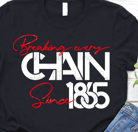 Breaking Chain Since 1865- Shirt