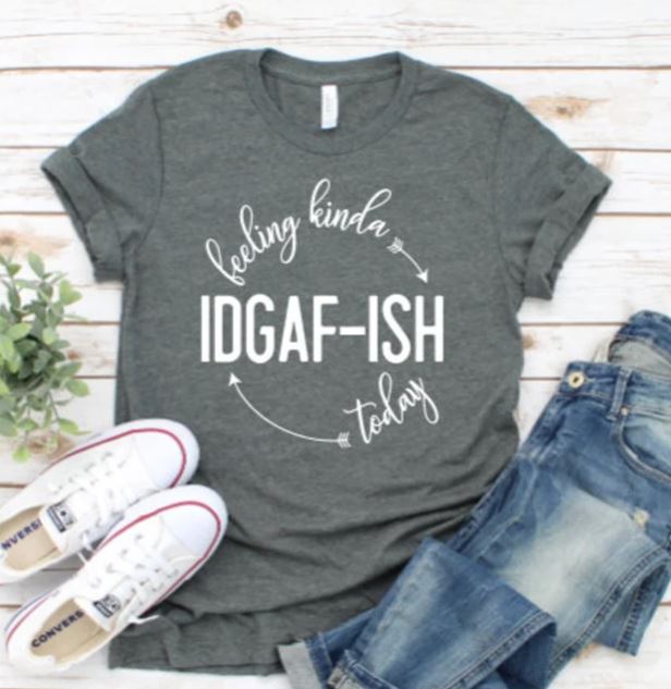 Feelin IDGAFish Shirts