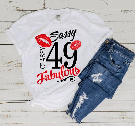 Sassy, Classy and Fabulous 49 (Choose Any Number)- Shirt